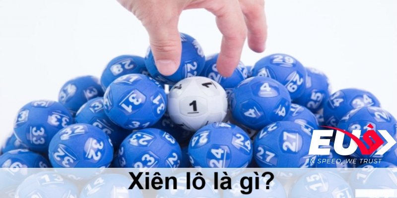 Thông tin về xiên lô là gì?