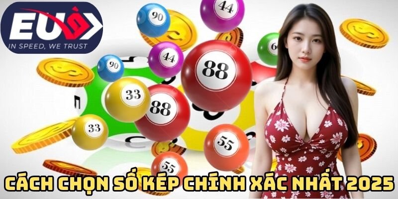 Cách chọn số kép chính xác nhất 2025