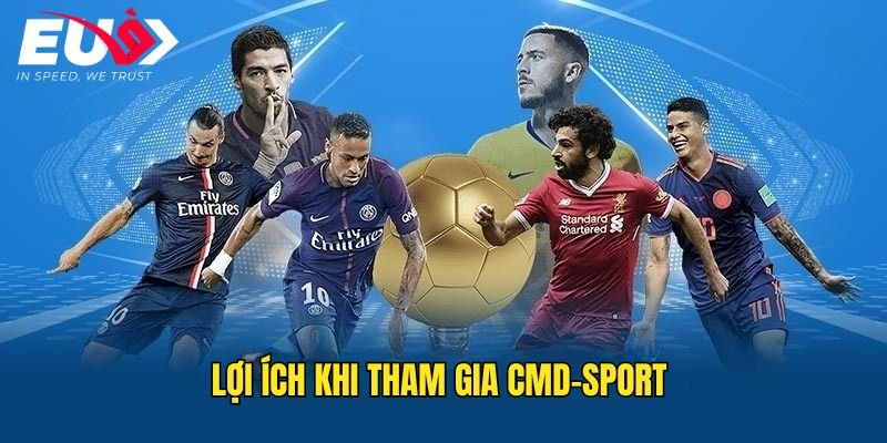 Lợi ích khi tham gia sảnh thể thao CMD Eubet 