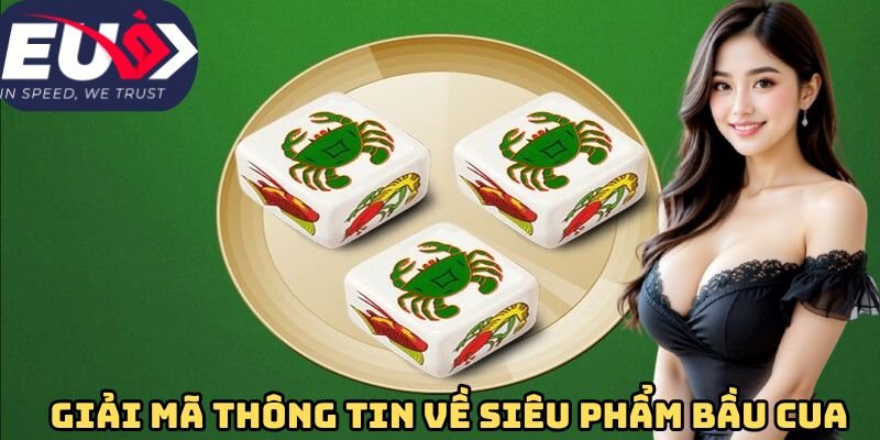 Giải mã thông tin về siêu phẩm bầu cua