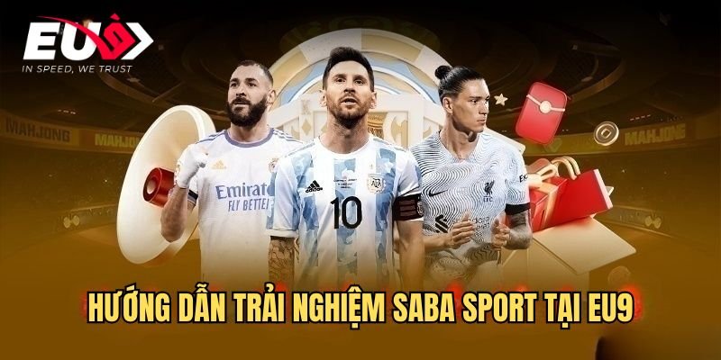 Trải nghiệm Saba - Sport tại Eu9 uy tín 