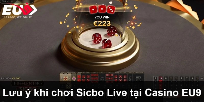 Điều cần lưu ý khi cược Sicbo Live tại Casino EU9